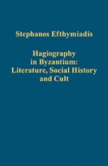 Image for Hagiography in Byzantium: Literature, Social History and Cult