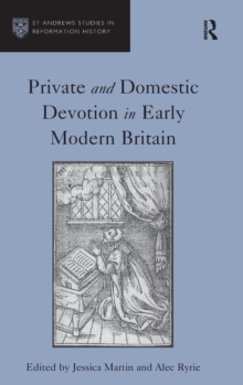 Image for Private and domestic devotion in early modern Britain