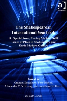 Image for The Shakespearean international yearbook.: (Placing Michael Neill : issues of place in Shakespeare and early modern culture)