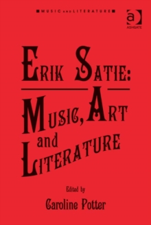 Image for Erik Satie: music, art and literature