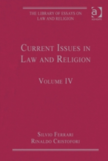 Image for The library of essays on law and religionVolume IV,: Current issues in law and religion