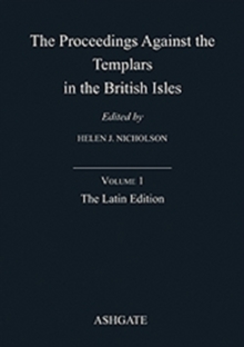 Image for The proceedings against the Templars in the British IslesVolume 1,: The Latin edition