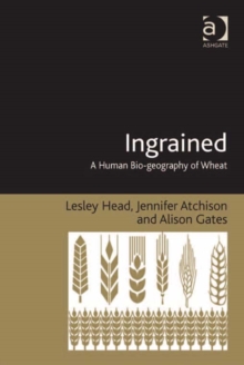 Image for Ingrained: a human bio-geography of wheat