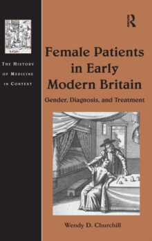 Image for Female patients in early modern Britain  : gender, diagnosis, and treatment