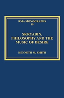 Skryabin, Philosophy and the Music of Desire