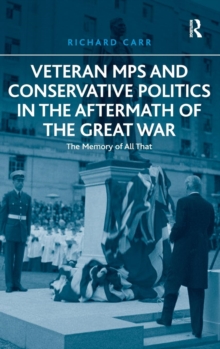 Veteran MPs and Conservative Politics in the Aftermath of the Great War