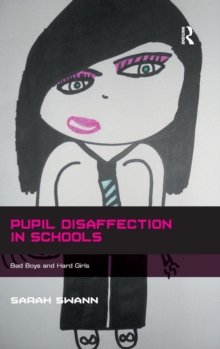 Image for Pupil disaffection in schools  : bad boys and hard girls