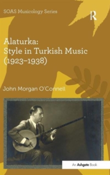 Image for Alaturka  : style in Turkish music (1923-1938)