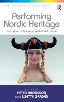 Image for Performing Nordic heritage  : everyday practices and institutional culture