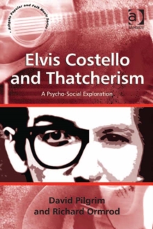 Image for Elvis Costello and Thatcherism: a psycho-social exploration