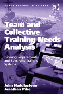 Image for Team and collective training needs analysis: analyzing requirements and specifying training solutions