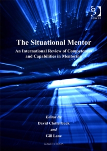 Image for The situational mentor: an international review of competences and capabilities in mentoring