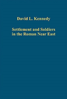 Settlement and Soldiers in the Roman Near East