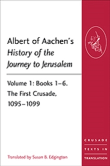 Albert of Aachen's History of the Journey to Jerusalem