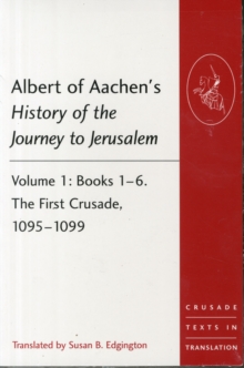 Albert of Aachen's History of the Journey to Jerusalem