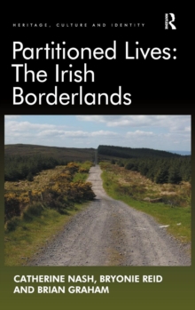 Partitioned Lives: The Irish Borderlands