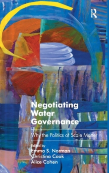 Image for Negotiating water governance  : why the politics of scale matter