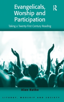 Image for Evangelicals, worship, and participation  : taking a twenty-first century reading