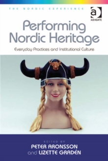 Image for Performing Nordic heritage: everyday practices and institutional culture