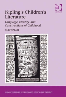 Image for Kipling's children's literature: language, identity, and constructions of childhood