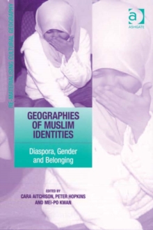 Image for Geographies of Muslim identities: diaspora, gender and belonging