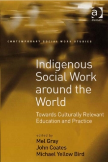 Image for Indigenous social work around the world: towards culturally relevant education and practice