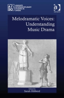Image for Melodramatic voices: understanding music drama