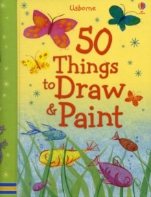 Image for 50 Things to Draw and Paint
