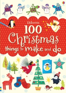 Image for 100 Christmas things to make and do