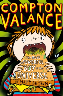 Image for Compton Valance: the most powerful boy in the universe