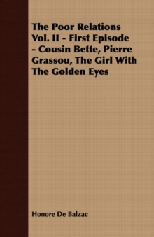 Image for The Poor Relations Vol. II - First Episode - Cousin Bette, Pierre Grassou, The Girl With The Golden Eyes