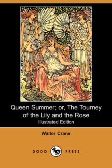 Image for Queen Summer; Or, the Tourney of the Lily and the Rose (Illustrated Edition) (Dodo Press)