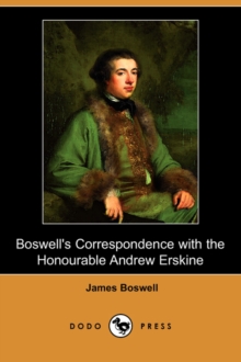 Image for Boswell's Correspondence with the Honourable Andrew Erskine, and His Journal of a Tour to Corsica (Dodo Press)