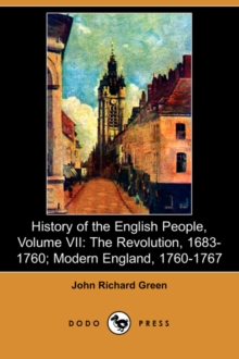 Image for History of the English People, Volume VII : The Revolution, 1683-1760; Modern England, 1760-1767 (Dodo Press)