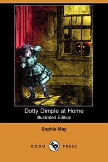 Image for Dotty Dimple at Home (Illustrated Edition) (Dodo Press)