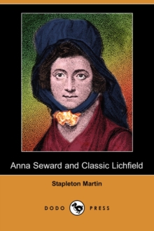 Image for Anna Seward and Classic Lichfield (Dodo Press)