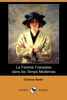 Image for La Femme Francaise Dans Les Temps Modernes (Dodo Press)