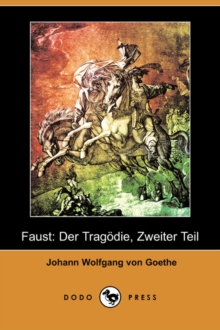 Image for Faust : Der Tragdie, Zweiter Teil (Dodo Press)