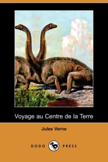Image for Voyage Au Centre de La Terre (Dodo Press)