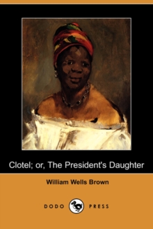 Image for Clotel; Or, the President's Daughter (Dodo Press)