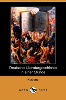 Image for Deutsche Literaturgeschichte in Einer Stunde (Dodo Press)