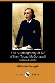 Image for The Autobiography of Sir William Topaz McGonagall (Illustrated Edition) (Dodo Press)