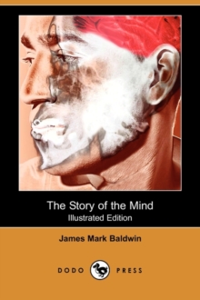 Image for The Story of the Mind (Illustrated Edition) (Dodo Press)