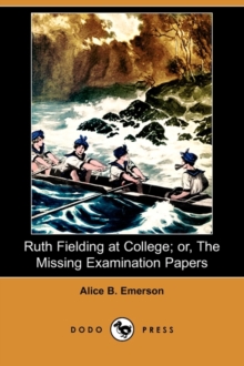 Image for Ruth Fielding at College; Or, the Missing Examination Papers (Dodo Press)