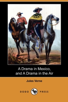 Image for A Drama in Mexico, and a Drama in the Air (Dodo Press)