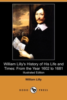 Image for William Lilly's History of His Life and Times