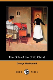 Image for The Gifts of the Child Christ (Dodo Press)