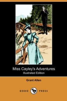 Image for Miss Cayley's Adventures (Illustrated Edition) (Dodo Press)