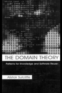 Image for The domain theory: patterns for knowledge and software reuse