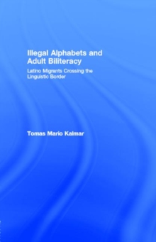 Image for Illegal alphabets and adult biliteracy: Latino migrants crossing the linguistic border